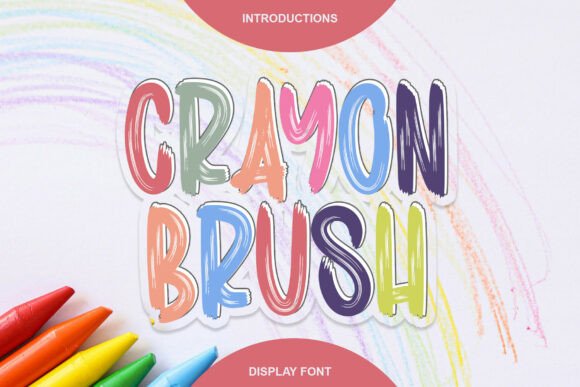 Crayon Brush: A Playful Display Font That Feels Like Childhood Joy