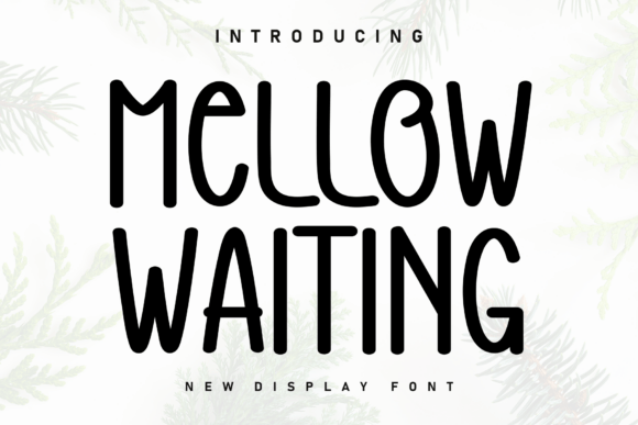 Mellow Waiting: A Handwritten Display Font That Makes Campaigns Feel Human