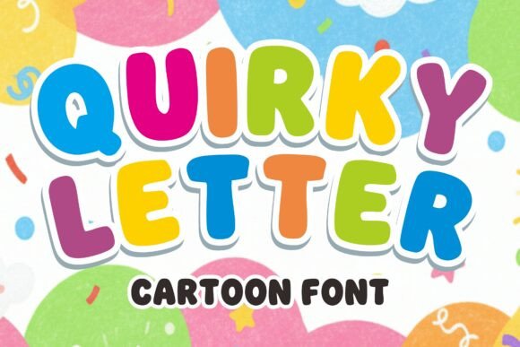 Quirky Letter: A Display Font That Makes Joy Instantly Readable